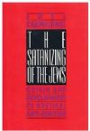 The Satanizing of the Jews: Origin and Development of Mystical Anti-Semitism